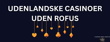 Udenlandsk Casino Alt Du Behøver at Vide