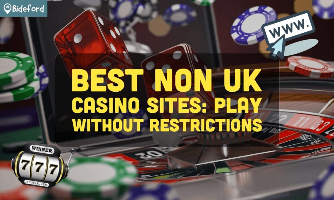 Explore Non-UK Casinos That Accept Players Globally Explore Non-UK Casinos That Accept Players Globally